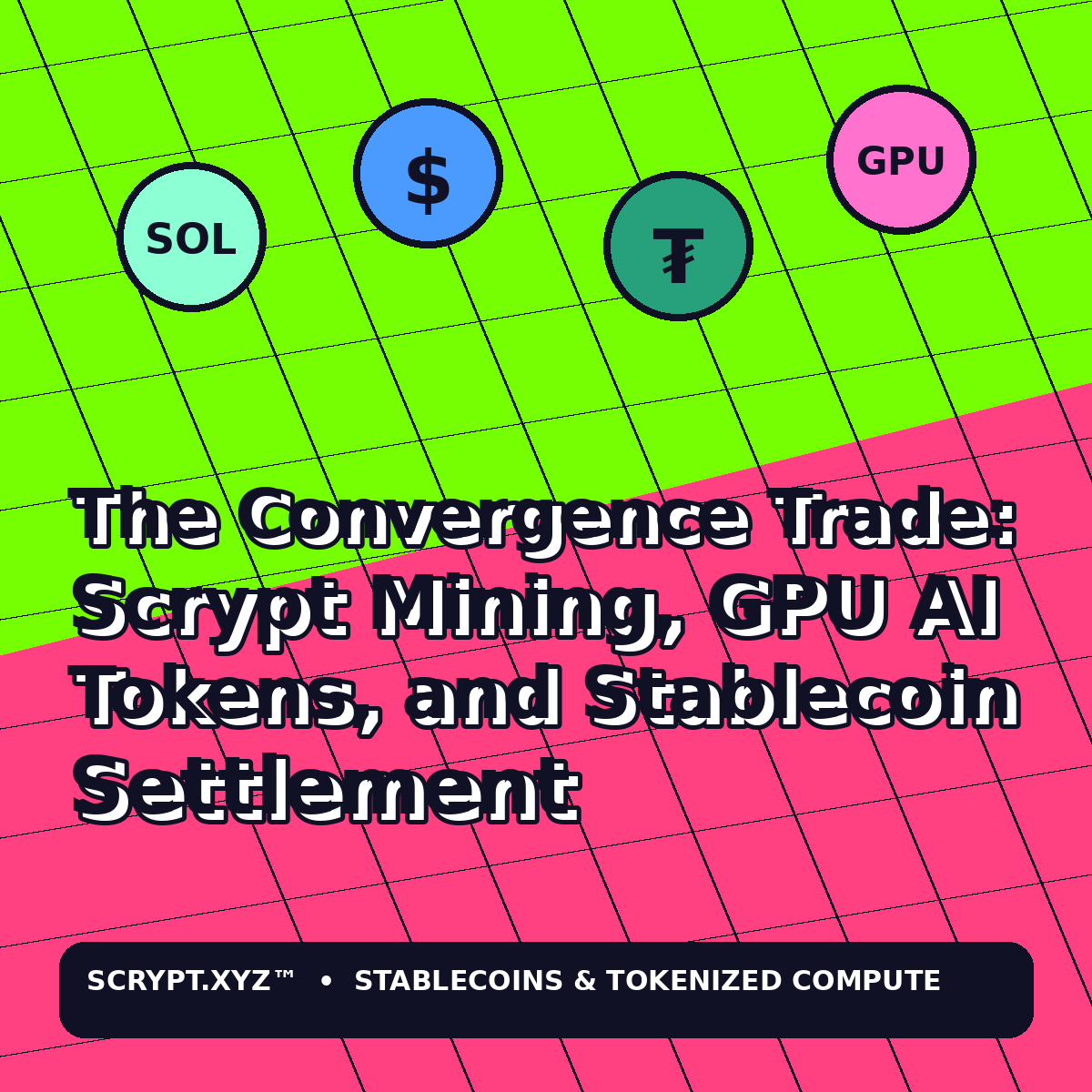 The Convergence Trade: Scrypt Mining, GPU AI Tokens, and Stablecoin Settlement — colorful Scrypt.xyz tokenized compute market illustration