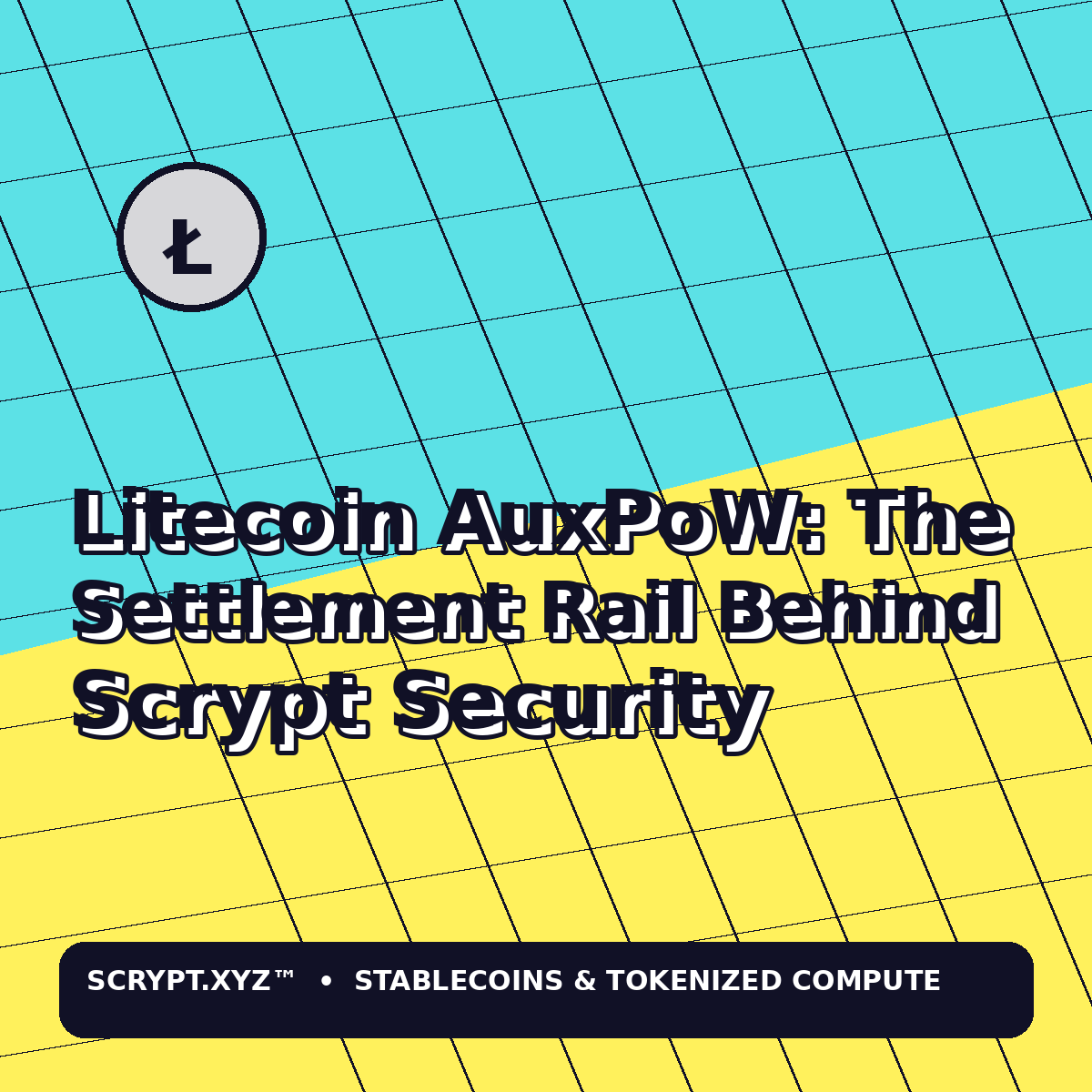 Litecoin AuxPoW: The Settlement Rail Behind Scrypt Security — colorful Scrypt.xyz tokenized compute market illustration