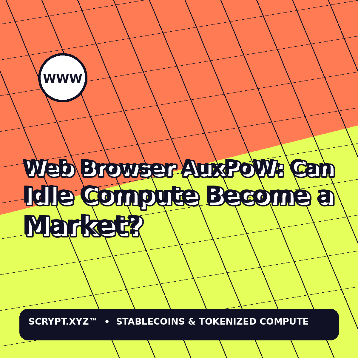 Web Browser AuxPoW: Can Idle Compute Become a Market? — colorful Scrypt.xyz tokenized compute market illustration